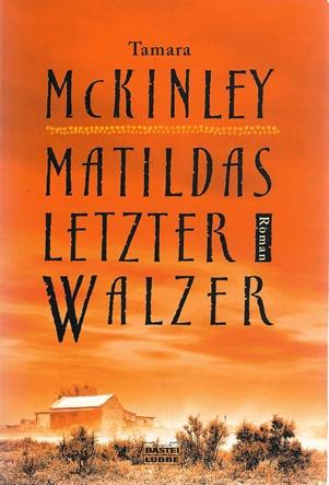 McKinley, Matildas letzter Walzer.