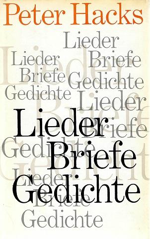 Hacks, Lieder, Briefe, Gedichte.