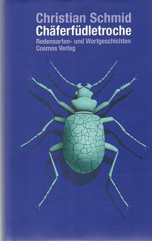 Schmid, Chäferfüdletroche.