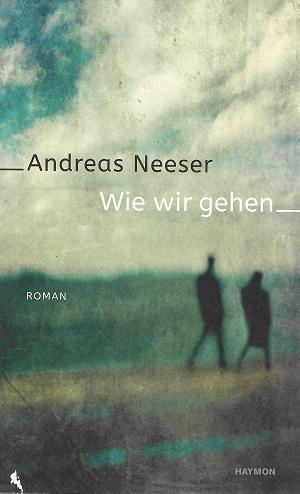 Neeser, Wie wir gehen.