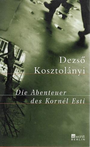 Kosztolányi, Die Abenteuer des Kornél Esti.
