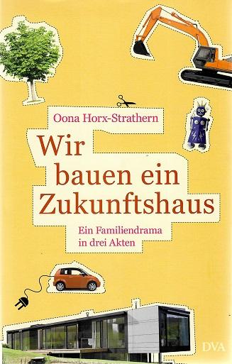 Horx-Strathern, Wir bauen ein Zukunftshaus.