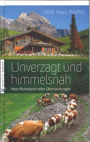 Hari-Wäfler, Unverzagt und himmelsnah.