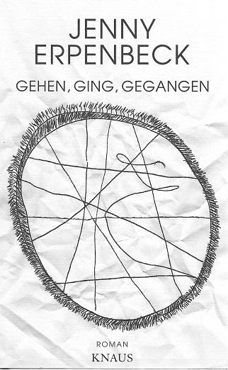 Erpenbeck, Gehen, ging, gegangen.