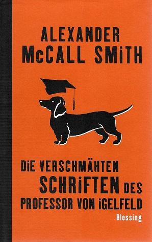 McCall Smith, Die verschmähten Schriften des Professor von Igelfeld.