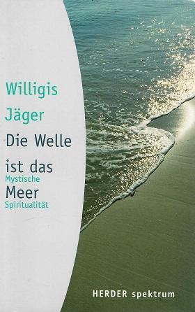 Jäger, Die Welle ist das Meer.