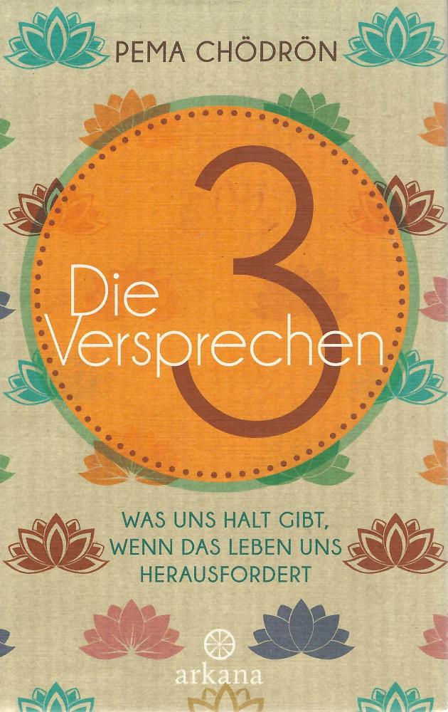 Chödrön, Die 3 Versprechen.