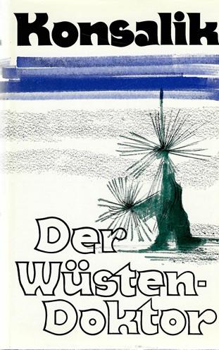 Konsalik, Der Wüstendoktor.