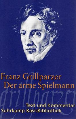 Grillparzer, Der arme Spielmann.