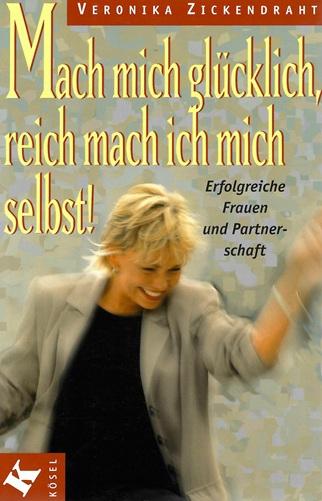 Zickendraht, Mach mich glücklich, reich mach ich mich selbst.