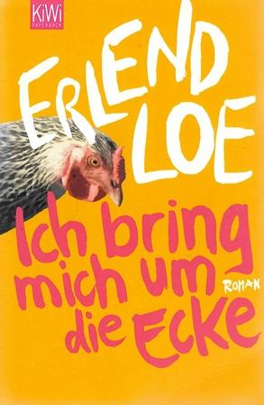 Loe, Ich bring mich um die Ecke.