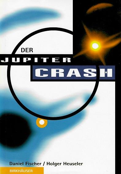 Fischer/Heuseler, Der Jupiter Crash.