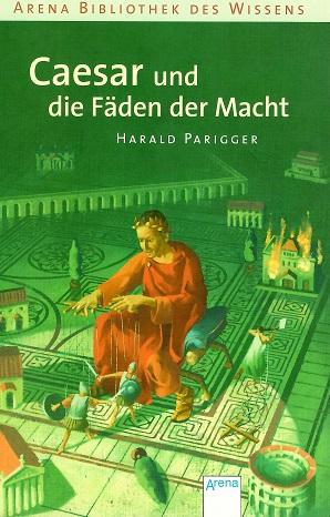Parigger, Caesar und die Fäden der Macht.