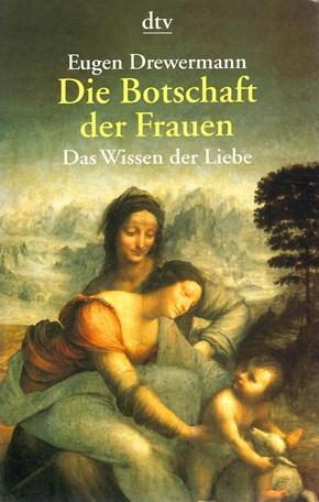 Drewermann, Die Botschaft der Frauen.