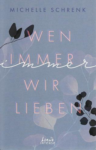 Schrenk, Wen immer wir lieben.