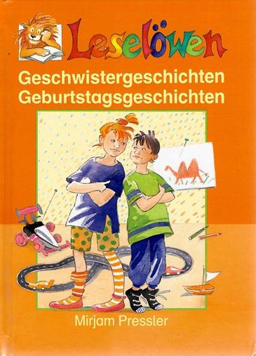 Pressler, Leselöwen: Geschwistergeschichten, Geburtstagsgeschichten.