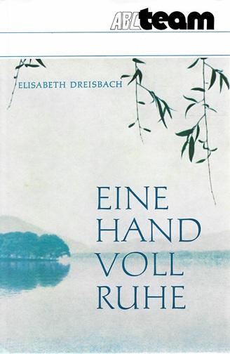 Dreisbach, Eine Hand voll Ruhe.