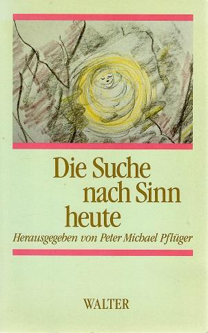 Pflüger, Die Suche nach Sinn heute.