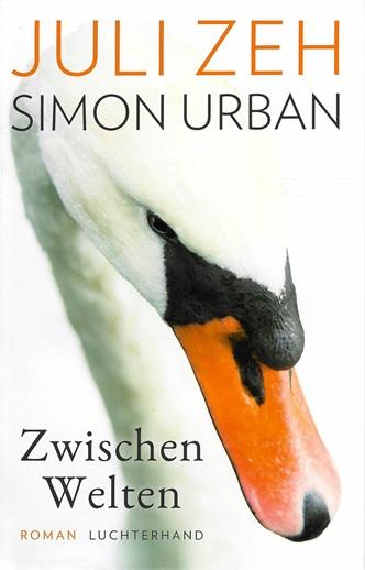 Zeh/Urban, Zwischen Welten.