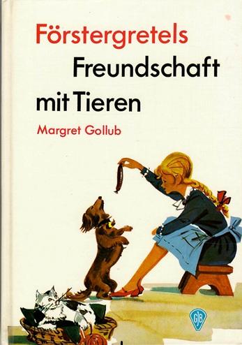 Gollub, Förstergretels Freundschaft mit Tieren.