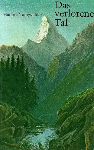 Taugwalder, Das verlorene Tal.