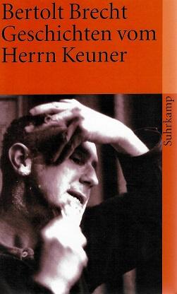 Brecht, Geschichten vom Herrn Keuner.