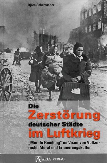 Schumacher, Die Zerstörung deutscher Städte im Luftkrieg.