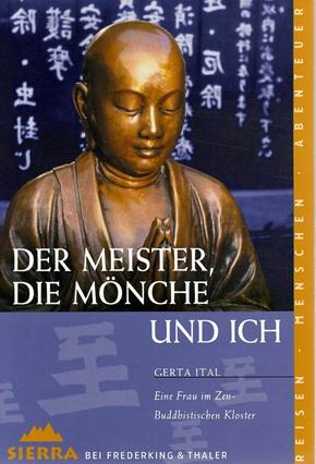Ital, Der Meister, die Mönche und ich.