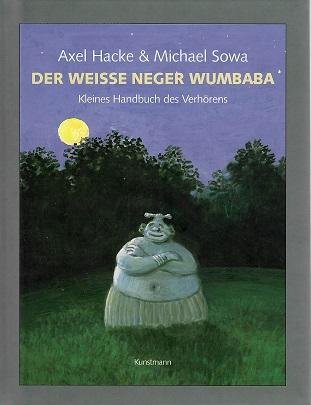 Hacke/Sowa, Der weisse Neger Wumbaba.
