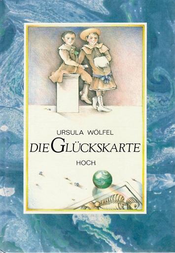 Wölfel, Die Glückskarte.