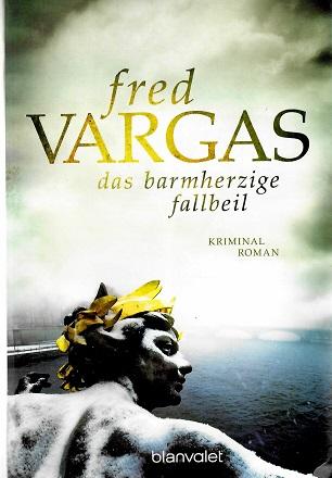 Vargas, Das barmherzige Fallbeil.
