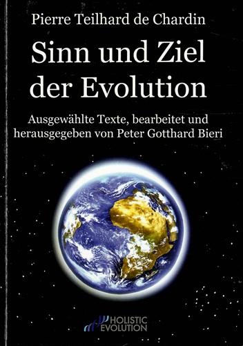Teilhard de Chardin, Sinn und Ziel der Evolution.