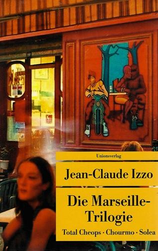 Izzo, Die Marseille-Trilogie.