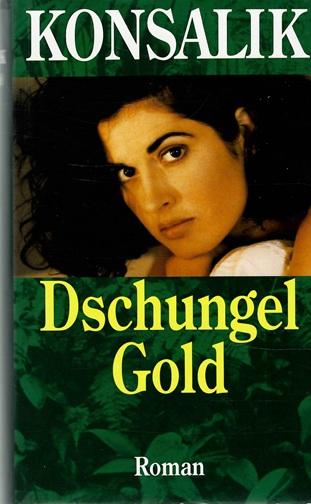 Konsalik, Dschungel Gold.