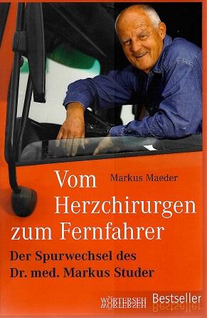 Maeder, Vom Herzchirurgen zum Fernfahrer.