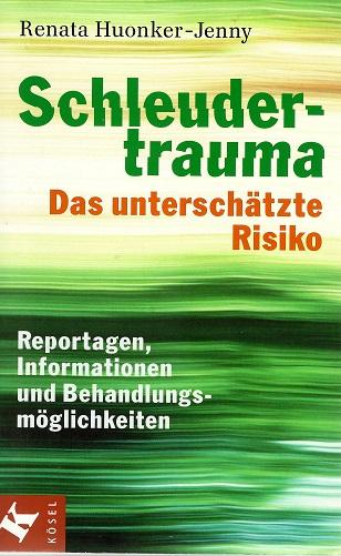 Huonker-Jenny, Schleudertrauma: das unterschätzte Risiko.