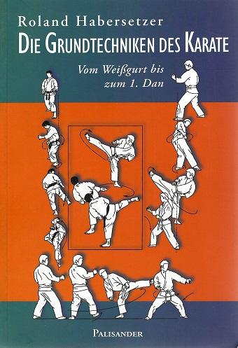 Habersetzer, Die Grundtechniken des Karate.
