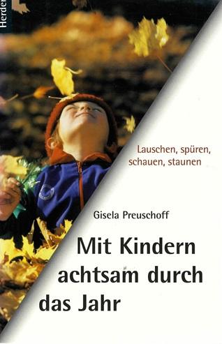 Preuschoff, Mit Kindern achtsam durch das Jahr.