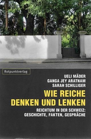 Mäder/Aratnam/Schilliger, Wie die Reichen denken und lenken.