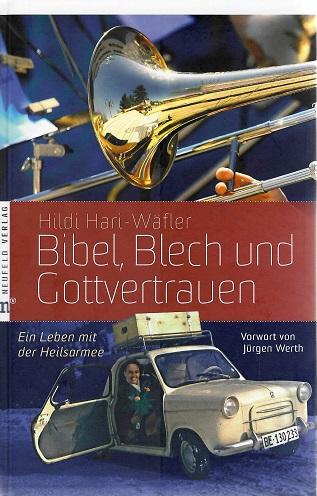 Hari-Wäfler, Bibel, Blech und Gottvertrauen.
