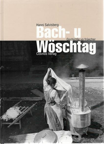 Salvisberg, Bach- u Wöschtag.
