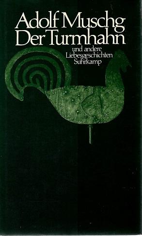 Muschg, Der Turmhahn und andere Liebesgeschichten.