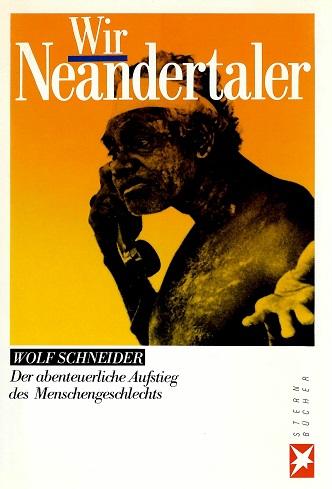 Schneider, Wir Neandertaler.