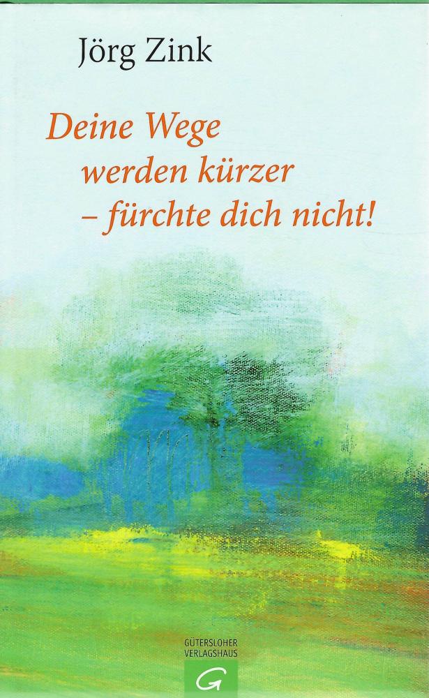 Zink, Deine Wege weden kürzer - fürchte dich nicht!