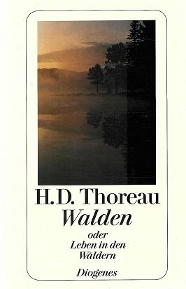 Thoreau, Walden oder Leben in den Wäldern.