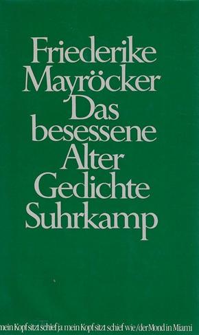 Mayröcker, Das besessene Alter.
