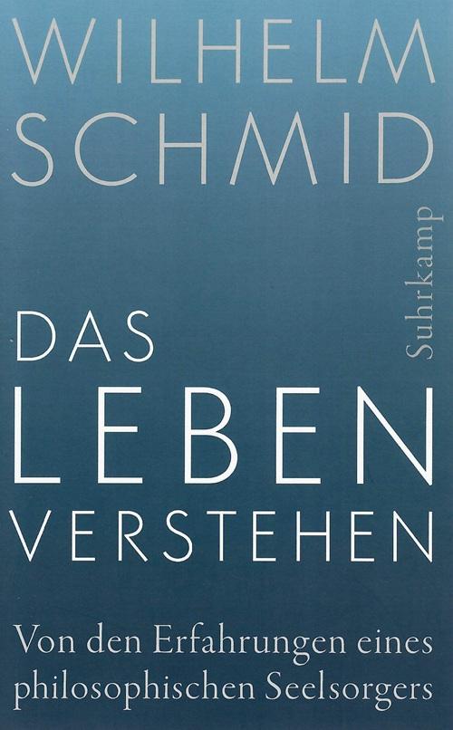 Schmid, Das Leben verstehen.