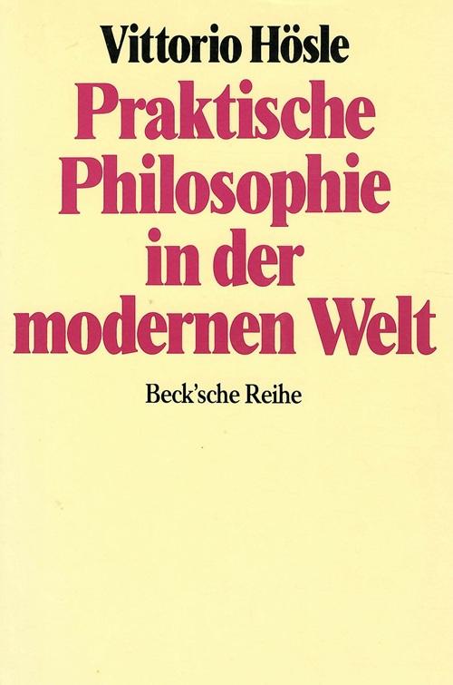 Hösle, Praktische Philosophie in der modernen Welt.