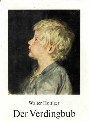 Hottiger, Der Verdingbub.