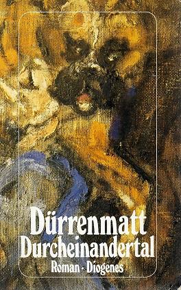 Dürrenmatt, Durcheinandertal.